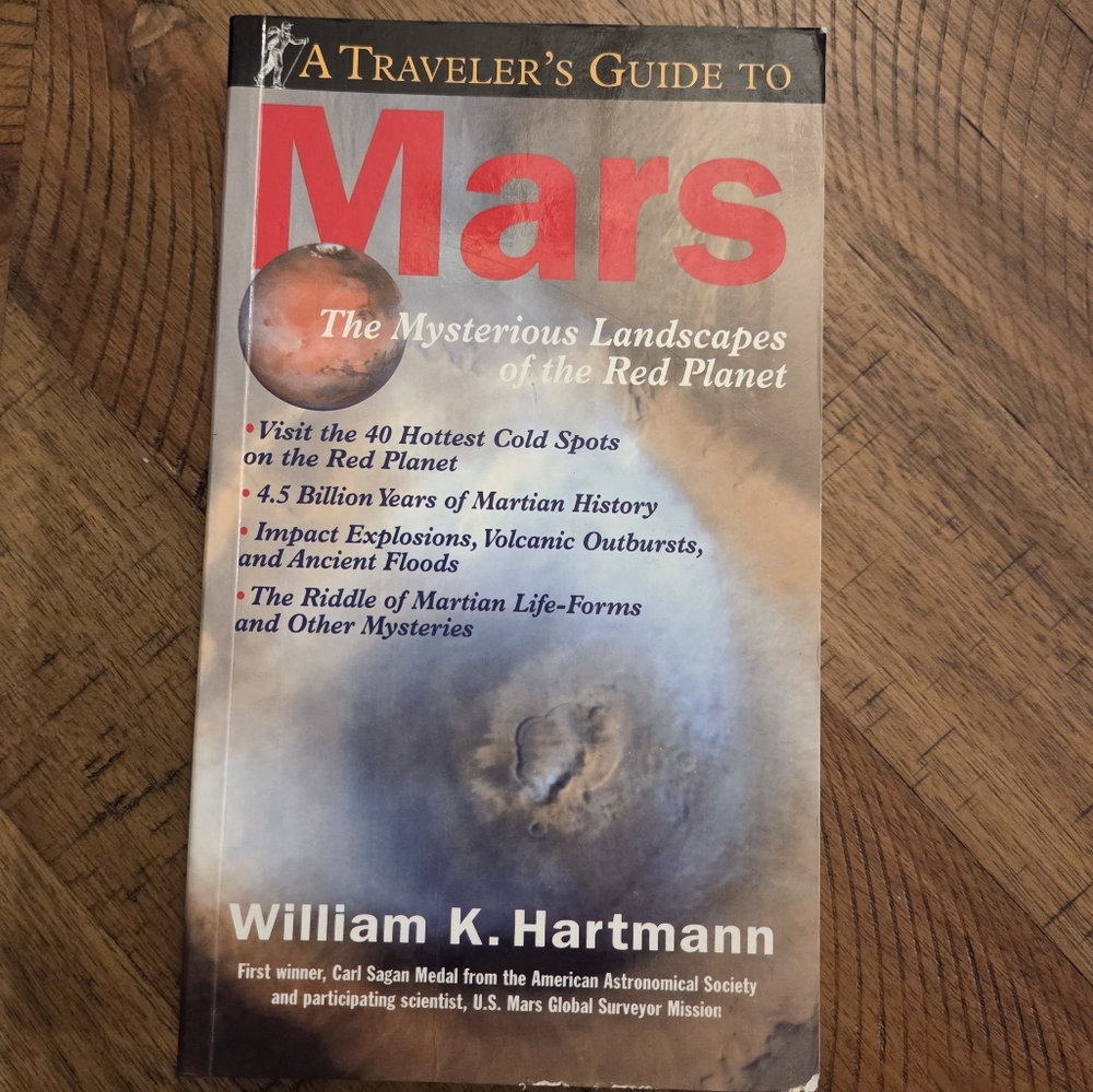 A Traveler's Guide to Mars: The Mysterious Landscapes of the Red Planet w/ Maps